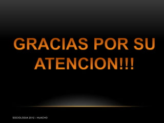 SOCIOLOGIA 2012 - HUACHO
 