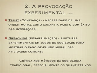 2. A provocação
experimental (p. 82,83)
Trust (Conﬁança) - necessidade de uma
ordem moral como garantia para o bom êxito
d...