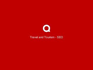 Travel and Tourism - SEO
 