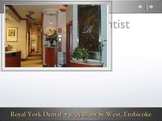 Etobicoke Dentist




Royal York Dental • 3034 Bloor St West, Etobicoke
 