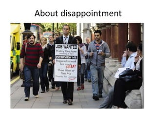 About disappointment
 