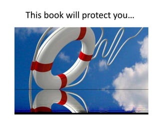 This book will protect you…
 