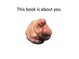 This book is about you
 
