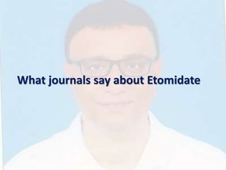 What journals say about Etomidate
 