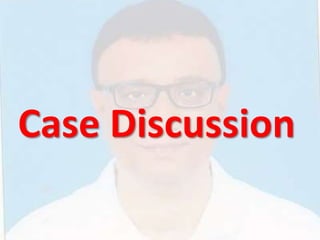 Case Discussion
 