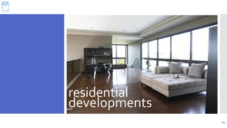 14
residential
developments
 