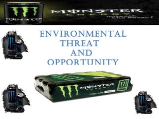 ENVIRONMENTAL
THREAT
AND
OPPORTUNITY
PROFILE
 