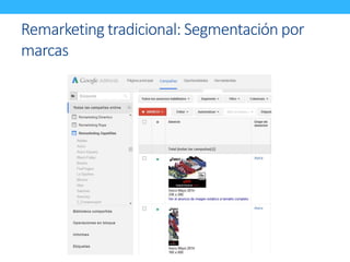 Remarketing tradicional: Segmentación por 
marcas 
 