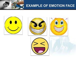 EXAMPLE OF EMOTION FACE
 