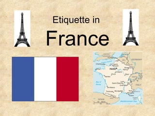 Etiquette in

France
 