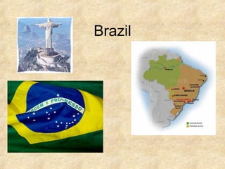Brazil
 