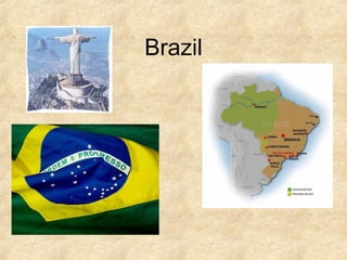Brazil

 