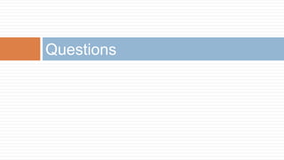 Questions
 