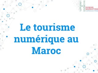 Le tourisme
numérique au
Maroc
 