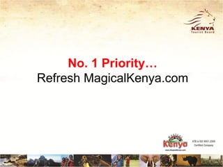 No. 1 Priority…
Refresh MagicalKenya.com
 