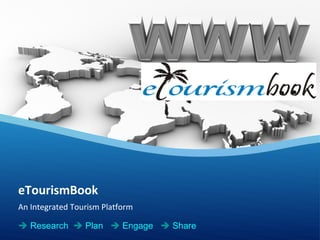 Sixth Outline Level
                
                    Seventh Outline Level
                
                    Eighth Outline Level
Ninth Outline LevelClick to edit Master
  text styles




 eTourismBook
 An Integrated Tourism Platform

  Research  Plan  Engage  Share
 
