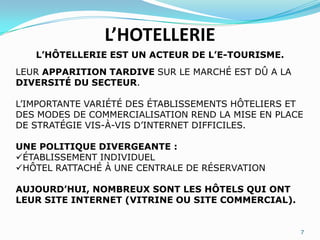 LES DIFFERENTS ACTEURSDU E-TOURISMELA QUASI TOTALITE DES ACTEURS DU TOURISME SONT PRESENT SUR INTERNET.DES CENTAINES DE SITES DEDIES AU TOURISME COEXISTENT SUR LA TOILE4