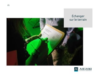 25
Échanger
sur le terrain