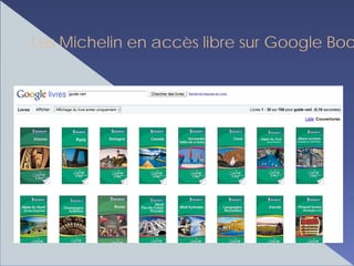 Les Michelin en accès libre sur Google Boo
 