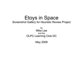Etoys in Space Screenshot Gallery for Heuristic Review Project by Mike Lee and the OLPC Learning Club DC May 2009 