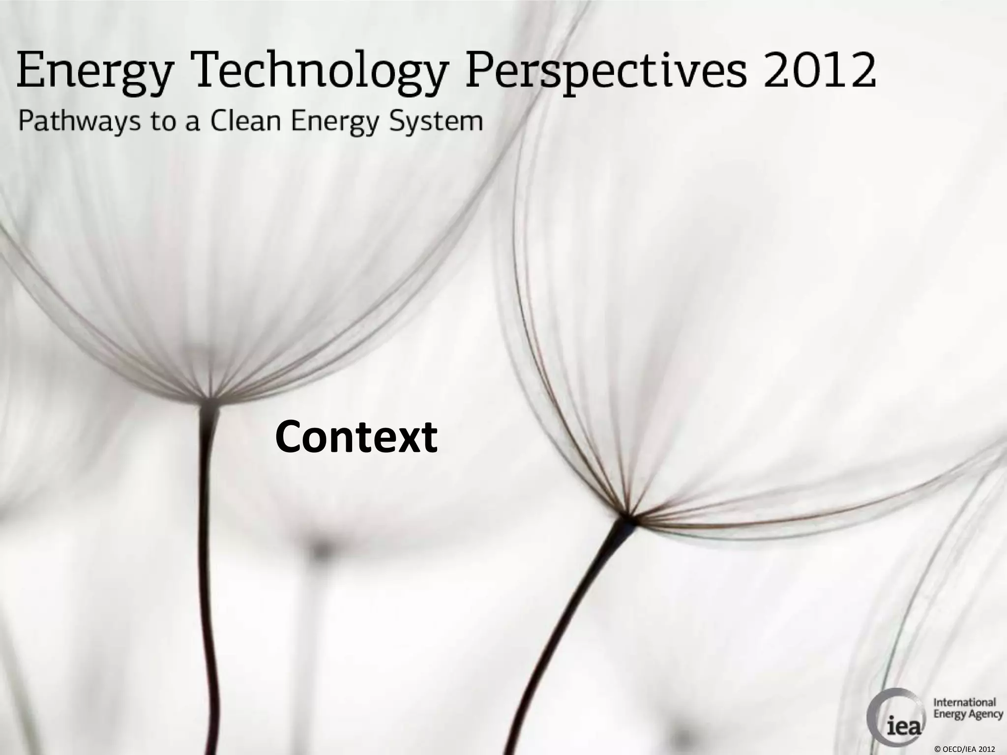 Context
Chapter 0




            © OECD/IEA 2012
 