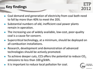 Key findings

    Coal demand and generation of electricity from coal both need
     to fall by more than 40% to meet the...