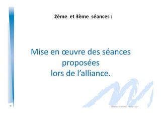 15
2ème	
  	
  et	
  3ème	
  	
  séances	
  :	
  	
  
Mise	
  en	
  œuvre	
  des	
  séances	
  
proposées	
  	
  
lors	
  de	
  l’alliance.	
  
Alexandra	
  KEROMNES	
  7	
  février	
  2017	
  
 