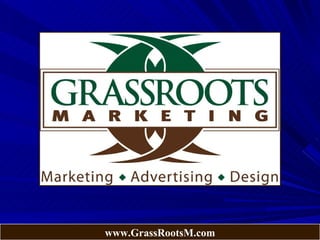 www.GrassRootsM.com 