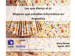 Gloria Bonder
Agosto, 2017
www.catunescomujer.org //
www.prigepp.org
 