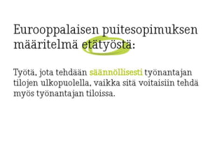 Eurooppalaisen puitesopimuksen määritelmä etätyöstä: 