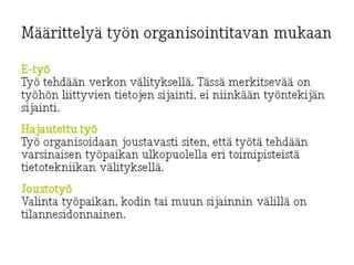 Määrittelyä työn organisointitavan mukaan