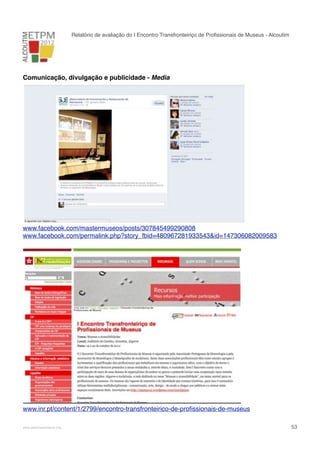 Relatório de avaliação do I Encontro Transfronteiriço de Proﬁssionais de Museus - Alcoutim

Comunicação, divulgação e publicidade - Media

www.facebook.com/mastermuseos/posts/307845499290808
www.facebook.com/permalink.php?story_fbid=480967281933543&id=147306082009583

www.inr.pt/content/1/2799/encontro-transfronteirico-de-proﬁssionais-de-museus
!

www.pedronascimento.org

!

53

 