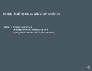 Energy Trading and Supply Chain Analytics
https://www.linkedin.com/in/cmcmanaman/
 