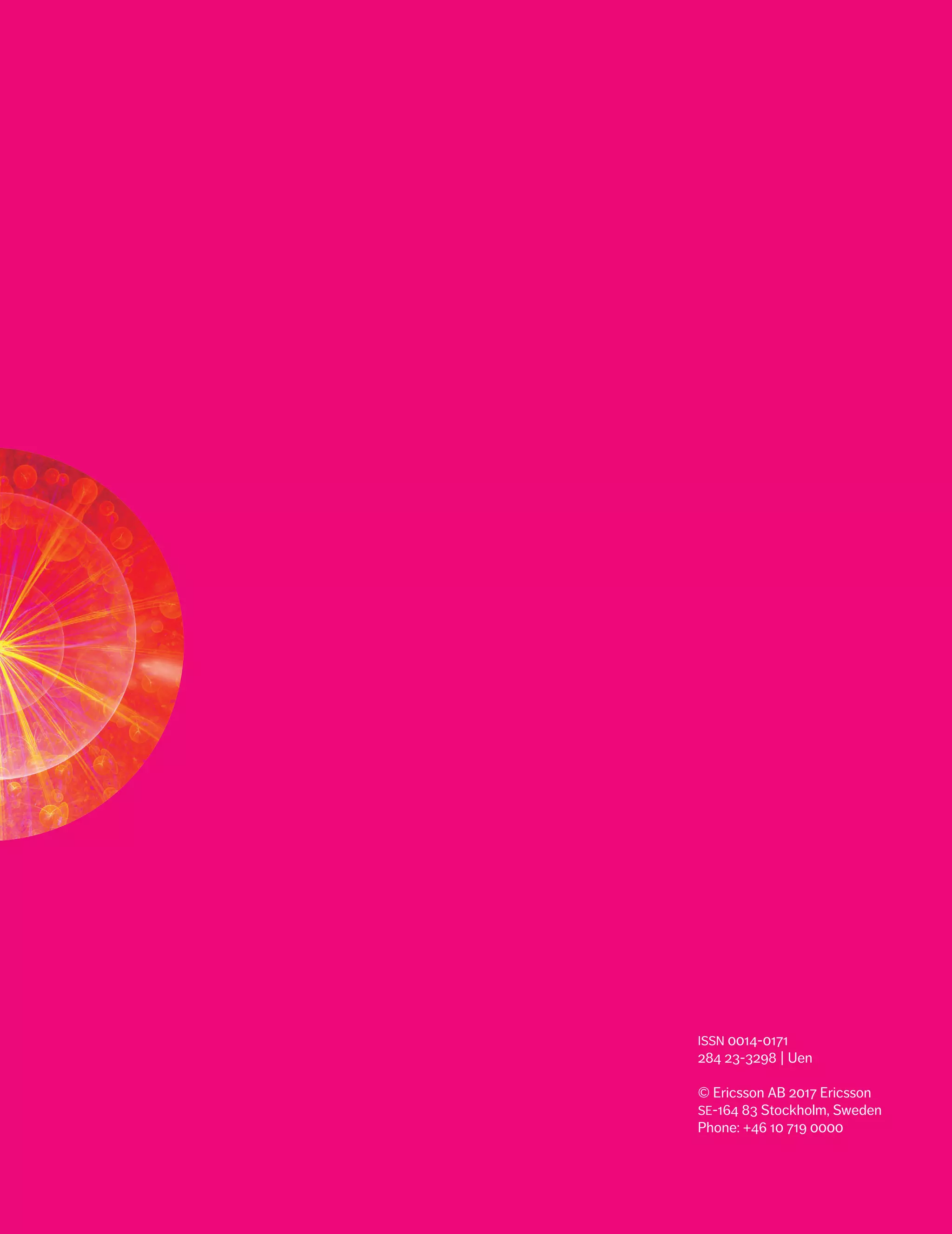 ✱ CLOUD AUDITING
12 ERICSSON TECHNOLOGY REVIEW ✱   MARCH 22, 2017
ISSN 0014-0171
284 23-3298 | Uen
© Ericsson AB 2017 Ericsson
SE-164 83 Stockholm, Sweden
Phone: +46 10 719 0000
 