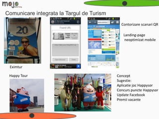 Comunicare integrata la Targul de Turism
                                             Contorizare scanari QR

            ...