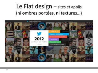 Le Flat design – sites et applis
(ni ombres portées, ni textures…)
14
 