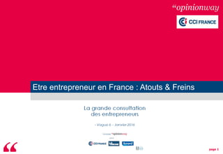 page 1
Etre entrepreneur en France : Atouts & Freins
 