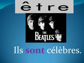 Ils sont célèbres.