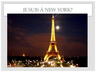JE SUIS À NEW YORK?

 