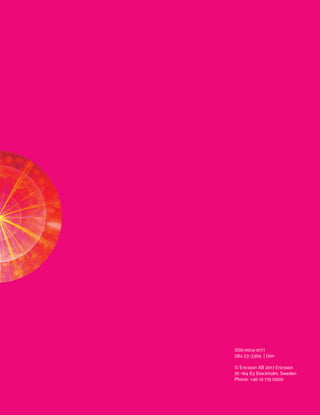 5G AND THE EVOLUTION OF LTE ✱
JANUARY 31, 2017 ✱ ERICSSON TECHNOLOGY REVIEW 17
ISSN 0014-0171
284 23-3304  | Uen
© Ericsson AB 2017 Ericsson
SE-164 83 Stockholm, Sweden
Phone: +46 10 719 0000
 