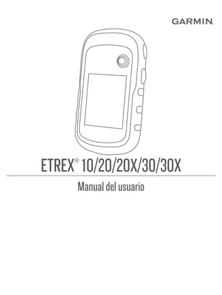 ETREX®
10/20/20X/30/30X
Manualdelusuario
 
