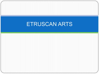 ETRUSCAN ARTS 