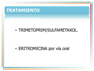 TRIMETOPRIM/SULFAMETAXOL. ERITROMICINA por vía oral  