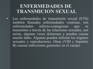 ENFERMEDADES DE  TRANSMICION SEXUAL ,[object Object]