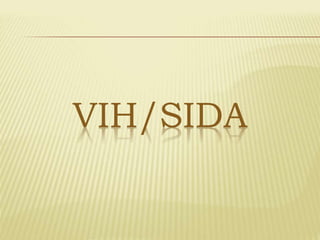 VIH/SIDA
 