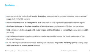 Felix Kattelmann, Markus Blesl
• contribution of the Trolley Truck heavily dependent on the choice of emission reduction t...