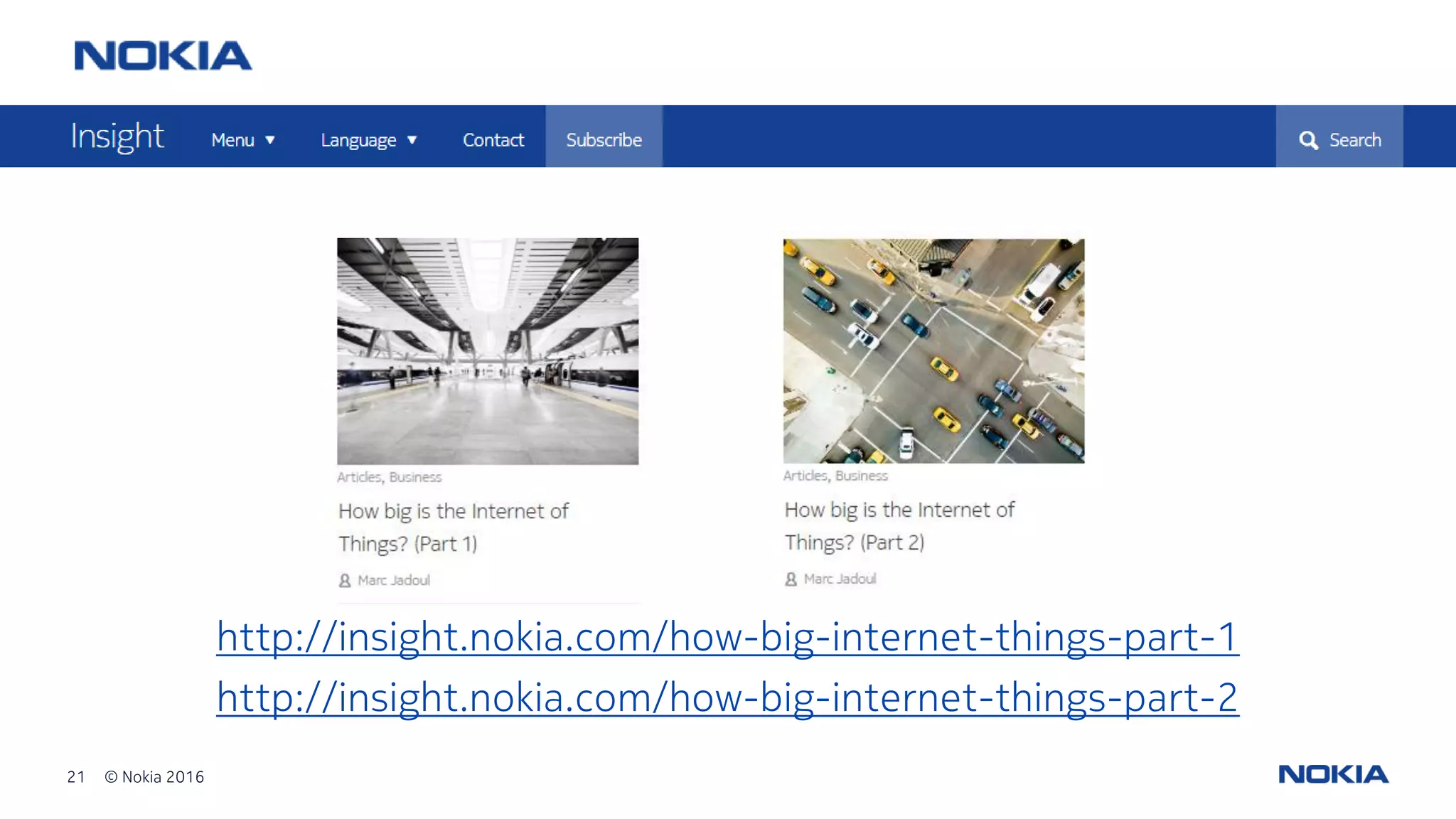21 © Nokia 2016
http://insight.nokia.com/how-big-internet-things-part-1
http://insight.nokia.com/how-big-internet-things-part-2
 