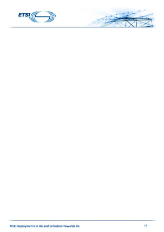 MEC Deployments in 4G and Evolution Towards 5G 23
 