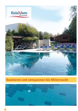 Saunieren und entspannen bis Mitternacht




42
 