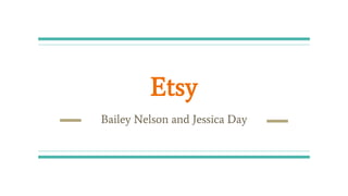 Etsy
Bailey Nelson and Jessica Day
 